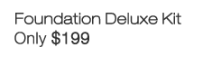 Foundation Deluxe Kit